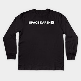 Space Karen Funny Sarcastic Parody Blue Badge Verification Gift Kids Long Sleeve T-Shirt